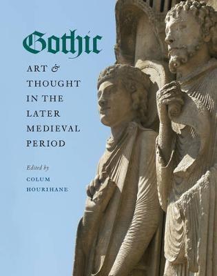 Gothic Art and Thought in the Later Medieval Period: Essays in Honor of Willibald Sauerlander - cover