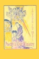 Poetry is Our Ministry to Touch the Heart - Anelda Lukesia Ballard,Jean Anelda Scott - cover
