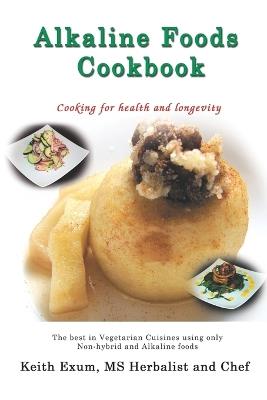Alkaline Foods Cookbook - Keith Exum - cover