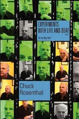 Experiments With Life and Deaf (The Loop Trilogy: Book Two) - Chuck Rosenthal - cover