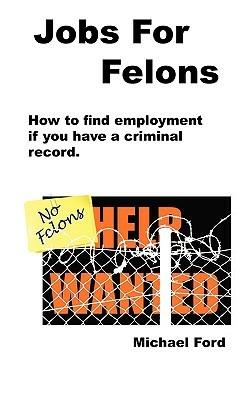 Jobs For Felons - Michael Ford - cover