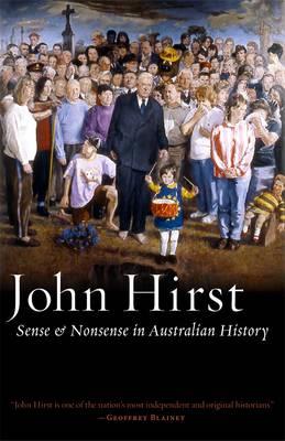Sense and Nonsense in Australian History - John Hirst - cover