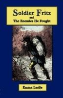 Soldier Fritz and The Enemies He Fought: A Story of the Reformation - Emma, Leslie - cover