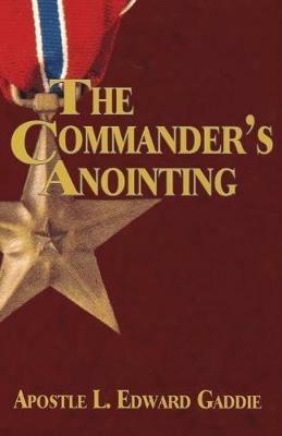 The Commander's Anointing - L Edward Gaddie - cover