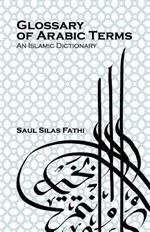 Glossary of Arabic Terms (an Islamic Dictionary)