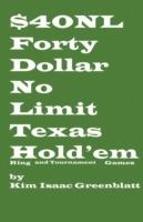 Forty Dollar No Limit Texas Hold'em Ring and Tournament Games