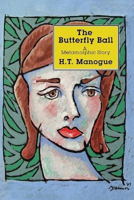 The Butterfly Ball - H. T. Manogue - cover