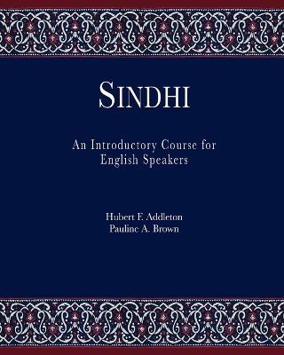 Sindhi: An Introductory Course for English Speakers - Hubert F Addleton,Pauline A Brown - cover