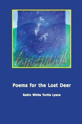 Poems for the Lost Deer - Robin H Lysne - cover