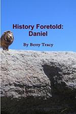 History Foretold: Daniel