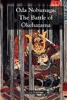 Oda Nobunaga: The Battle of Okehazama - Les Paterson - cover