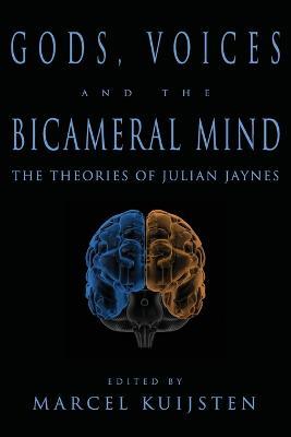 Gods, Voices, and the Bicameral Mind: The Theories of Julian Jaynes - Marcel Kuijsten - cover