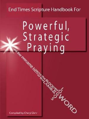 End Times Scripture Handbook for Powerful, Strategic Praying - Cheryl Zehr - cover