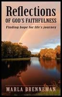 Reflections of God's Faithfulness: Finding Hope for Life's Journey - Marla Brenneman - cover