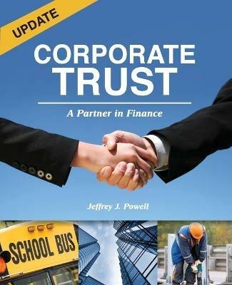 Corporate Trust: A Partner in Finance - Jeffrey J Powell - cover