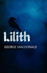 George MacDonald's Lilith: A Romance