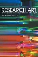 Research Art: glitches, poetics, typography and the aura of the digital - Michael Betancourt - cover
