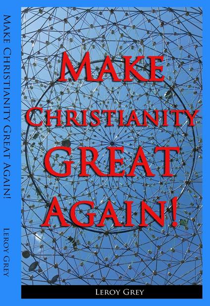 Make Christianity Great Again!