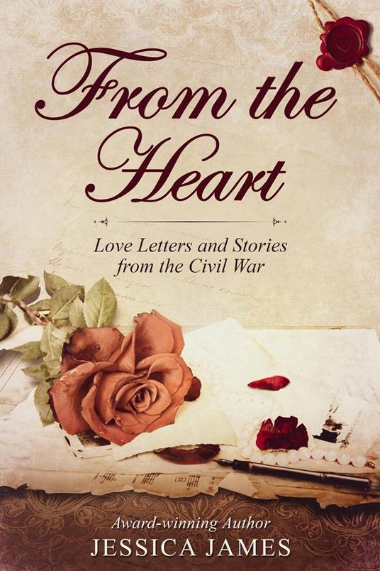 From the Heart: Love Letters and Stories from the Civil War