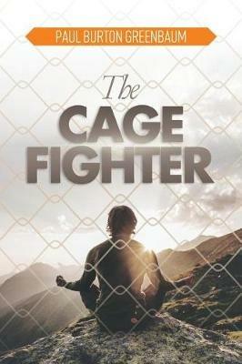 The Cage Fighter - Paul Burton Greenbaum - cover