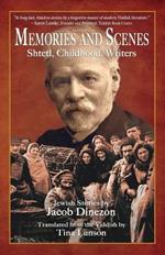 Memories and Scenes: Shtetl, Childhood, Writers