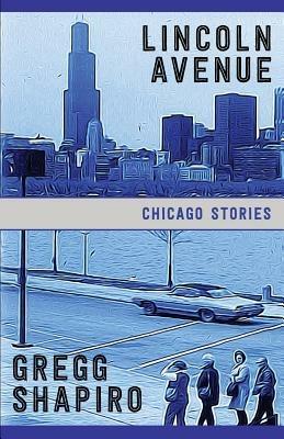 Lincoln Avenue: Chicago Stories - Gregg Shapiro - cover