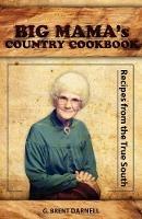 BIG MAMA's COUNTRY COOKBOOK - G. Brent Darnell - cover