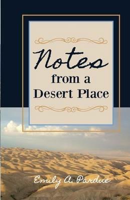 Notes from a Desert Place - Emily A Pardue - cover