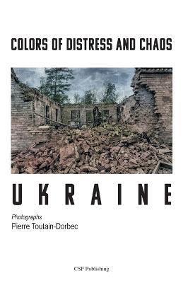 Colors of Distress and Chaos - Ukraine - cover