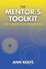 The Mentor's Toolkit for Careers: A comprehensive guide to leading conversations about career planing