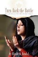 Turn Back The Battle: Isaiah Speaks to Christians Today - Elizabeth Kendal - cover