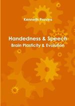 Handedness & Speech: Brain Plasticity & Evolution