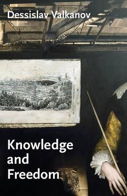 Knowledge and Freedom: Essays in German Idealism - Dessislav Valkanov - cover