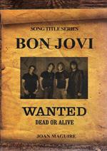 Bon Jovi- Wanted Dead Or Alive