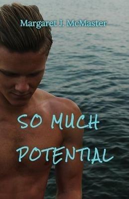 So Much Potential - Margaret J McMaster - cover