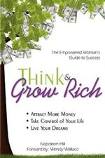 Think & Grow Rich: Empowered Woman's Guide To Success