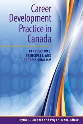 Career Development Practice in Canada: Perspectives, Principles, and Professionalism - cover