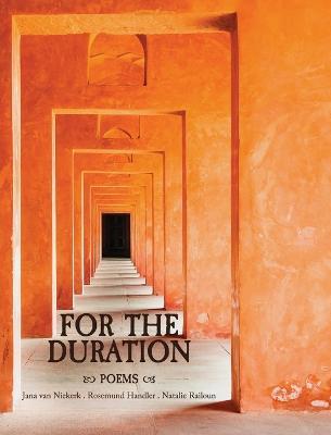 For the Duration: Poems - Jana Van Niekerk,Rosemund Handler,Natalie Railoun - cover