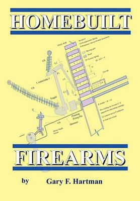 Homebuilt Firearms - Gary F Hartman - cover