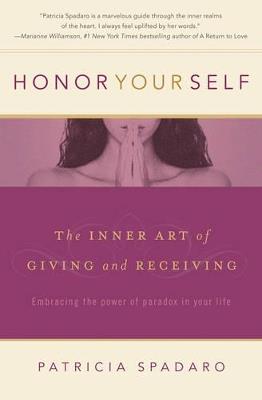 Honor Yourself: The Inner Art of Giving and Receiving - Patricia R. Spadaro - cover