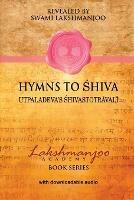 Hymns to Shiva: Songs of Devotion in Kashmir Shaivism; Utpaladeva's Shivastotravali