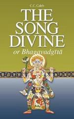 The Song Divine, or Bhagavad-Gita: A Metrical Rendering (with Annotations) (English-Only Edition)