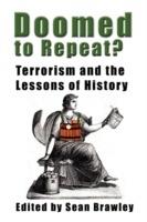 DOOMED TO REPEAT? Terrorism and the Lessons of History - cover