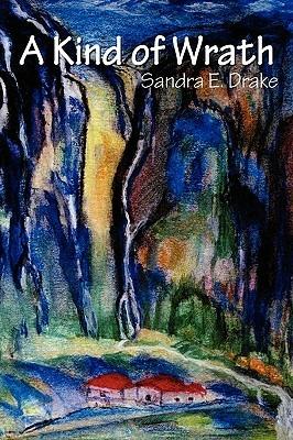 A Kind of Wrath - Sandra E. Drake - cover