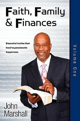 Faith Family & Finances - Volume One - John Marshall - cover
