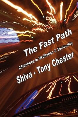 The Fast Path - Adventures in Meditation & Spirituality - Tony Chester - cover