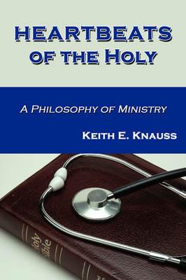 Heartbeats of the Holy - Keith E Knauss - cover