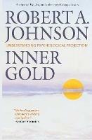 Inner Gold: Understanding Psychological Projection - Robert A Johnson - cover