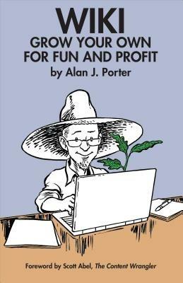 Wiki: Grow Your Own for Fun and Profit - Alan J Porter - cover
