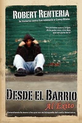 Desde el Barrio al Exito - Robert J. Renteria,Corey Blake - cover